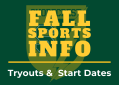 Fall Sports Tryouts & Start Dates Fall Sports Tryouts & Start Dates